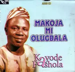 Kayode Fashola - Makoja Mi Olugbala
